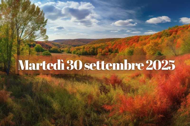 Paesaggio naturale di fine settembre con colline dai colori autunnali, cielo limpido e scritta "martedì 30 settembre 2025” al centro.