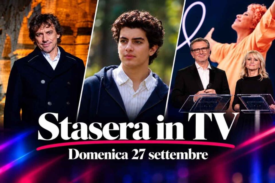 Stasera in TV domenica 27 settembre 2026, i programmi della prima serata